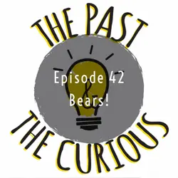 Episode 42: Bears!