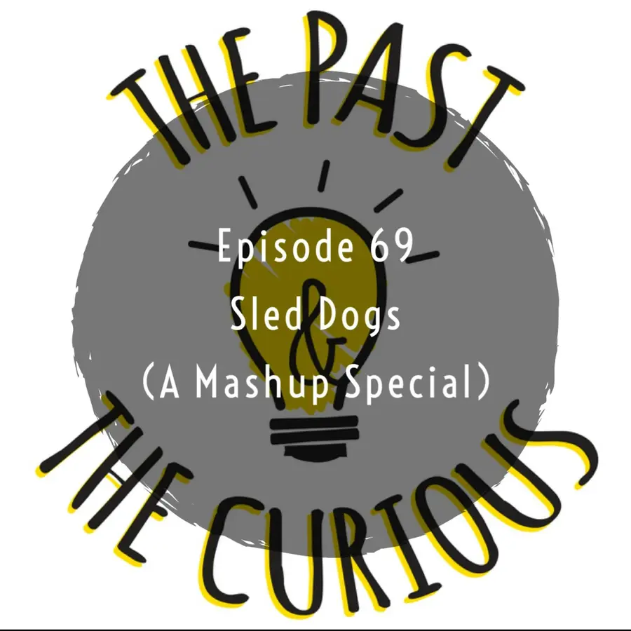 The Past and The Curious: A History Podcast for Kids and Families