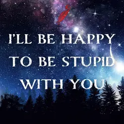 Chapter 113: I'll Be Happy, To Be Stupid With You