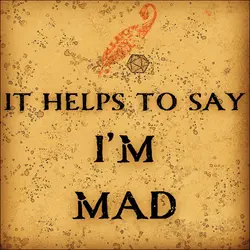 Chapter 36: It Helps To Say I’m Mad