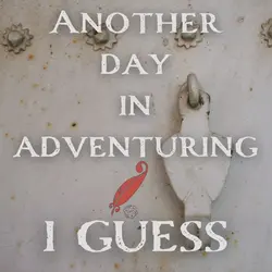 Chapter 61: Another Day In Adventuring... I Guess?