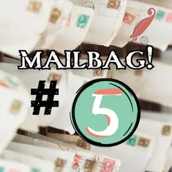 Mail Bag #5