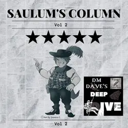 Saulum’s Column Vol. 2 with DM Dave’s Deep Dive