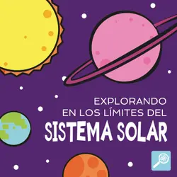 Explorando en los límites del Sistema Solar