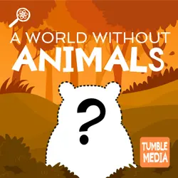 What If There Were No Animals?