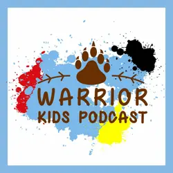 Welcome to Warrior Kids Podcast