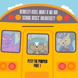 222. Petey the Pumpkin #1: What if we are school buses’ breakfast? (Remastered)