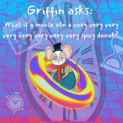 258. Griffin asks: What if a mouse ate a very very very spicy donut? (Story Search Part 2)
