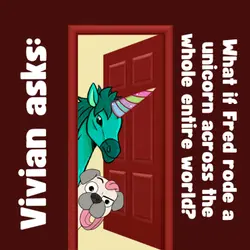 268. Vivian asks: What if Fred rode a unicorn across the world? (Time Vortex Part 2)