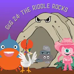 295. G&G 24: The Riddle Rocks