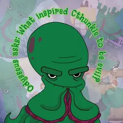 323. Odysseus asks: What inspired Cthunkle to be evil?