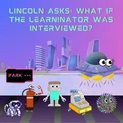 343. Lincoln asks: What if the Learninator was interviewed?