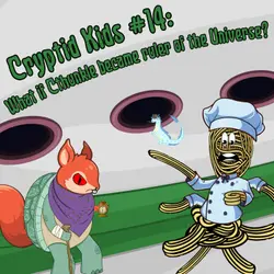 376. CK #14: What if Cthunkle ruled the universe?