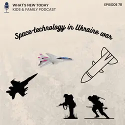 Epi 79: Space: How space-tech and satellites work during the Ukraine-Russia war