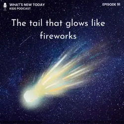 Epi 91: The story of the flashing green comet that's come back to visit us after 50,000 years