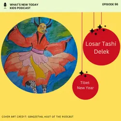 Epi 96: Losar festival - Where Tibetans meet their New Year