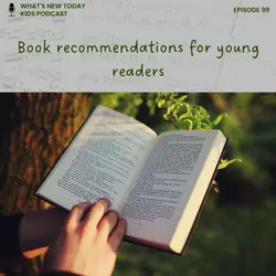 Epi 99: Adventure Book series recommended for young readers by a tween