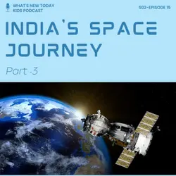 Part 3: India's space journey - making our own satellite, but just a little heavier please