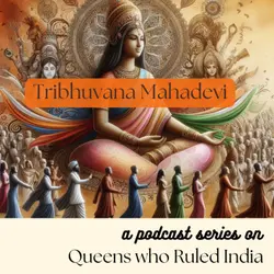Queens who ruled India (3): Tribhuvana Mahadevi - a beacon of peace