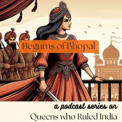Queens who ruled India (5): Begums of Bhopal 