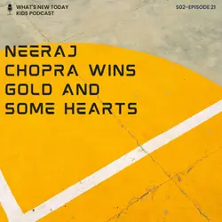S2 E21: What we can learn from Neeraj Chopra's story and his recent win at the World Athletics Championship
