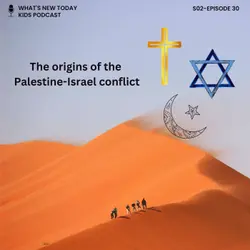 S2 E30: The origin of the Israel Palestine conflict and the backstories to this region