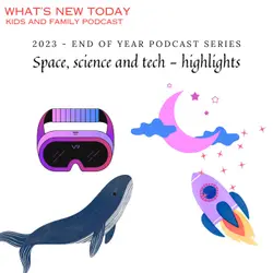 S2 E46: Space, science and tech - highlights of 2023 - much ado about humpback whales, VR goggles bringing smiles and spacecrafts taking off