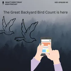 S2 E60: The Great Backyard Bird Count (GBBC) is here! (part 1)