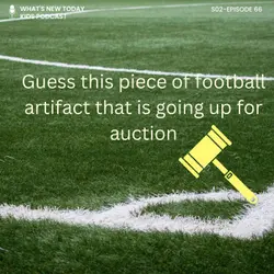 S2 E66: 20 Questions: Which artifact related to football (soccer) will soon be going up for auction