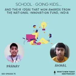S2 E75: Ideas of school kids that won India's National Innovation Awards