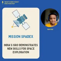 S3 E3: India's ISRO reaches a new milestone - docking and undocking satellites in space