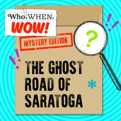 The Ghost Road of Saratoga (8/2/23)