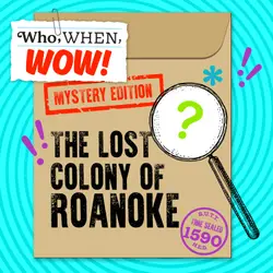The Lost Colony of Roanoke (4/16/25)