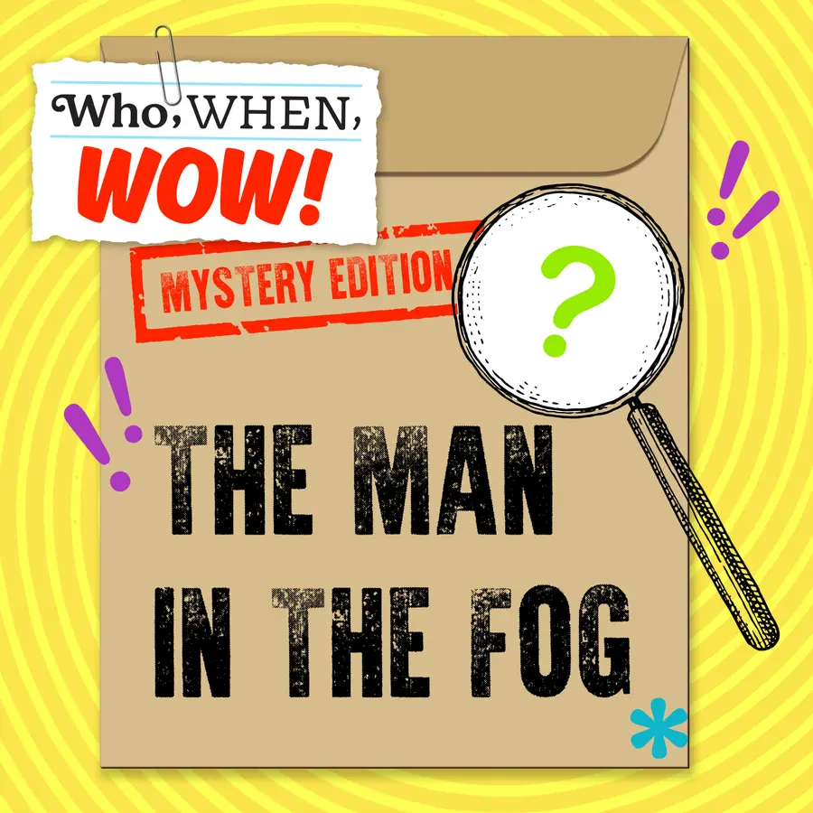 Who, When, Wow!
