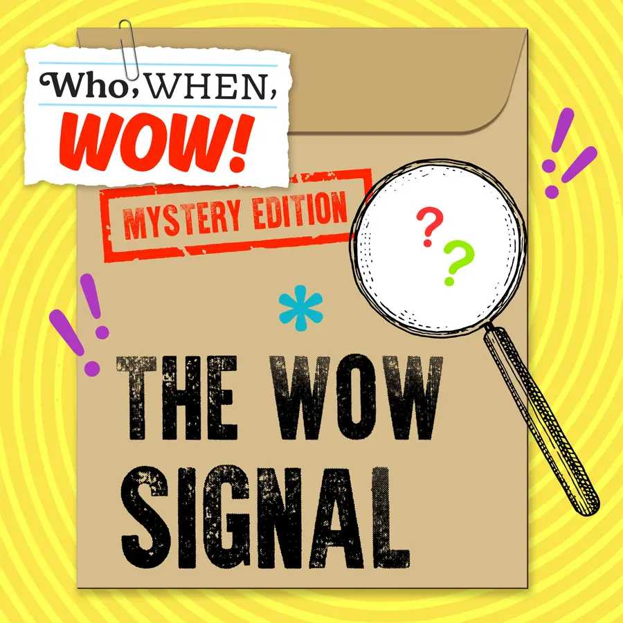 Who, When, Wow!