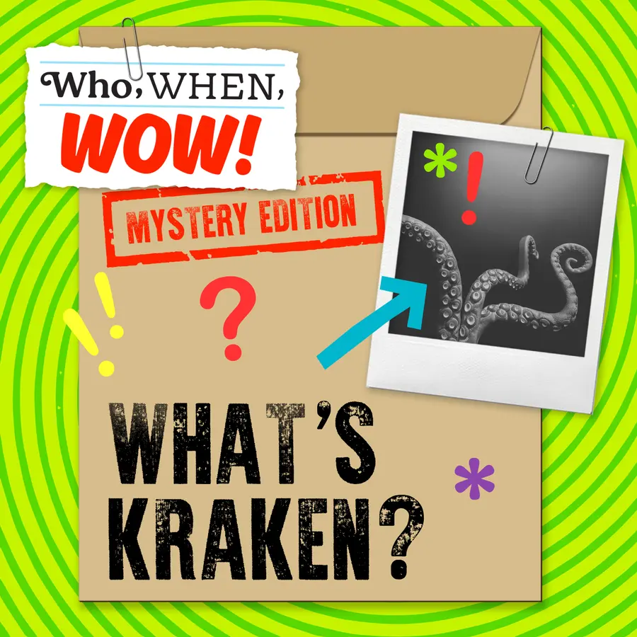Who, When, Wow!